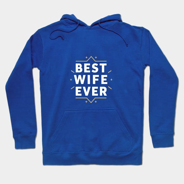 Best wife ever Hoodie by Medkas 